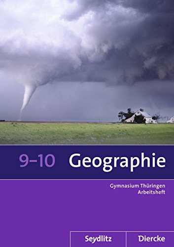 Seydlitz / Diercke Geographie - Ausgabe 2012 für die Sekundarstufe I in Thüringen: Arbeitsheft 9 / 10